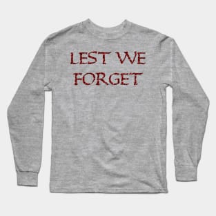 BIG RED Lest We forget Long Sleeve T-Shirt